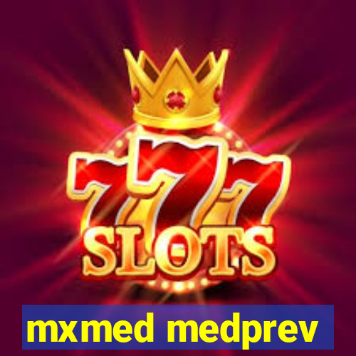 mxmed medprev